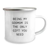Funny Godmom Gifts from Family - Being My Godmom Is The Only Gift You Need Camping Mug, 12 oz Stainless Steel with Enamel Finish, Perfect for Graduation - Image 2